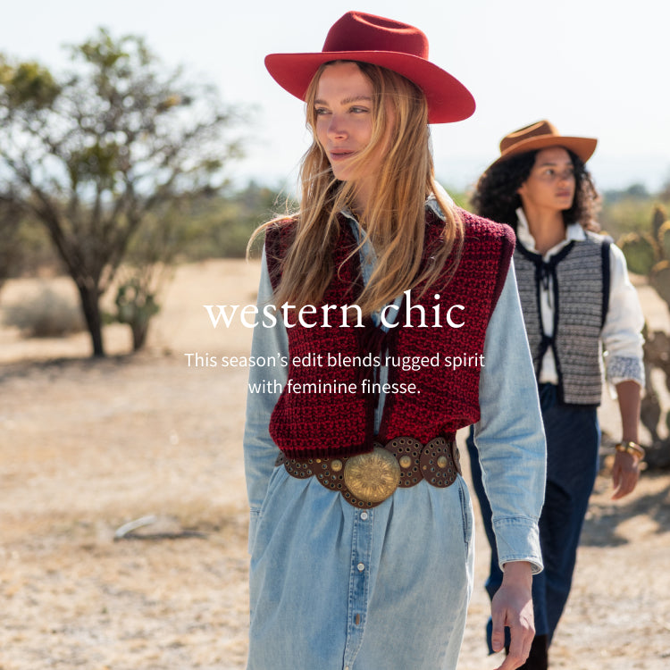 Western Chic - This season's edit blends rugged spirit with feminine finesse.