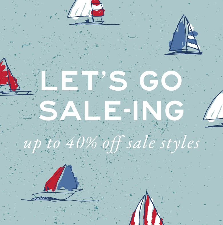 Promotional graphic with sailboats and 'LET'S GO SALE-ING up to 40% off sale styles.'